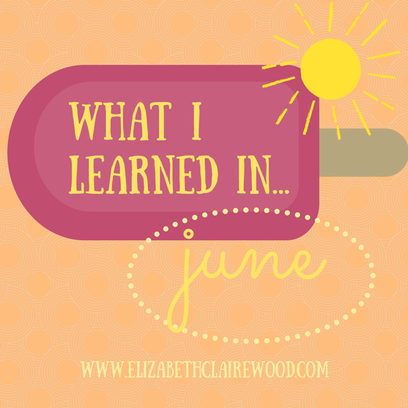 what I learned in june